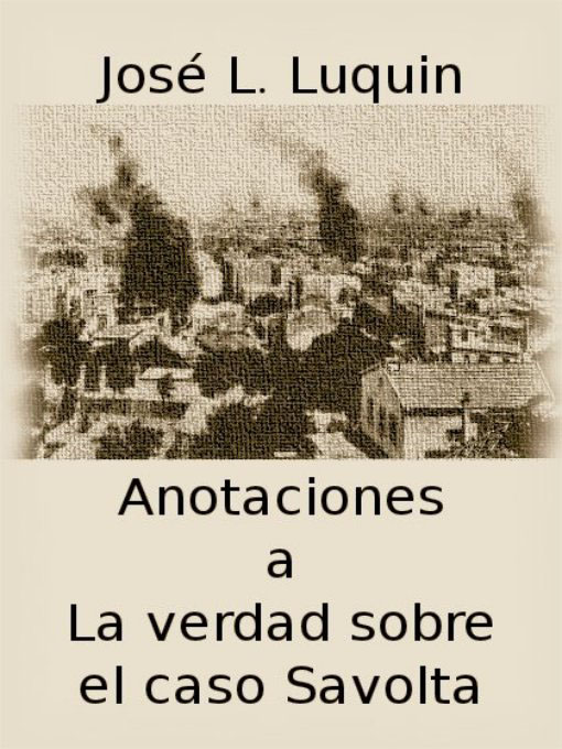 Title details for Anotaciones a La verdad sobre el caso Savolta by José L. Luquín Luquín - Available